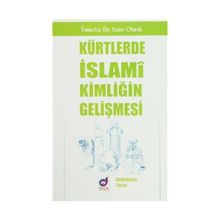 KÜRTLERDE İSLAMİ KİMLİĞİN GELİŞMESİ - ABDULKADIR TURAN