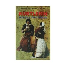 KÜRTLERİN ATEŞLE İMTİHANI - SADIK YALSIZUÇANLAR