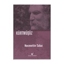 Kürtmüşüz - Necmettin Salaz
