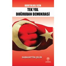 Kurtuluş İçin Tek Yol Doğrudan Demokrasi - Sabahattin Çelik