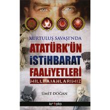 Kurtuluş Savaşı’nda Atatürk’ün İstihbarat Faaliyetleri - Ümit Doğan