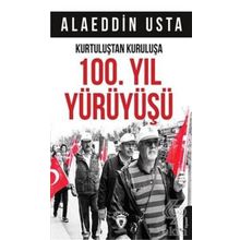 Kurtuluştan Kuruluşa 100. Yıl Yürüyüşü - Alaeddin Usta