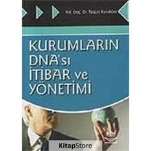Kurumların DNA’sı İtibar ve Yönetimi - Turgut Karaköse
