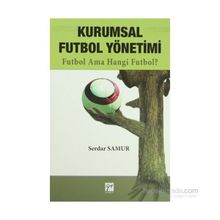 KURUMSAL FUTBOL YÖNETIMI FUTBOL AMA HANGI FUTBOL - SERDAR SAMUR