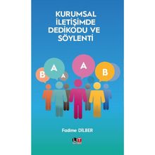 Kurumsal İletişimde Dedikodu ve Söylenti - Fadime Dilber