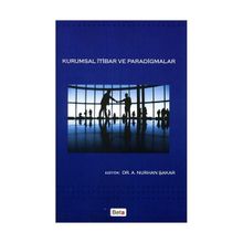 KURUMSAL İTİBAR VE PARADIGMALAR - A. NURHAN ŞAKAR