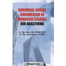 Kurumsal Sosyal Sorumluluk ve Muhasebe İlişkisi - Bir Araştırma - Filiz Aslan Çetin
