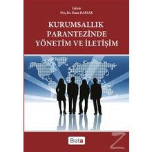 Kurumsallık Parantezinde Yönetim ve İletişim - Banu Karsak