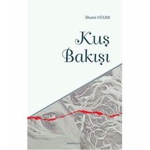 Kuş Bakışı - İlhami Güler