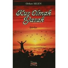 Kuş Olmak Yasak - Orhan Selen