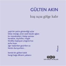 KUŞ UÇSA GÖLGE KALIR - GÜLTEN AKIN