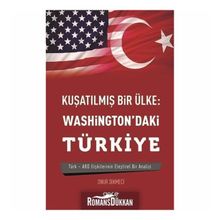 Kuşatılmış Bir Ülke - Washington'daki Türkiye - Onur Dikmeci