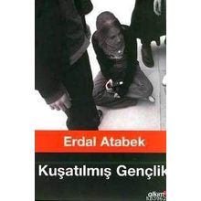 KUŞATILMIŞ GENÇLİK - ERDAL ATABEK (ISBN:9786054183913)