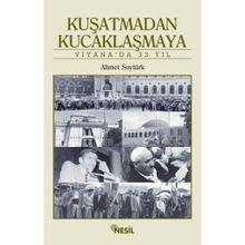 Kuşatmadan Kucaklaşmaya Viyanada 33 Yıl - Ahmet Soytürk