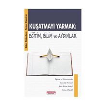 KUŞATMAYI YARMAK: EĞİTİM, BILIM VE AYDINLAR - SIBEL ÖZBUDUN; TEMEL DEMIRER