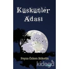Küskünler Adası - Feyza Özlem Böketin