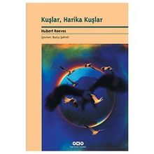 KUŞLAR HARIKA KUŞLAR - HUBERT REEVES