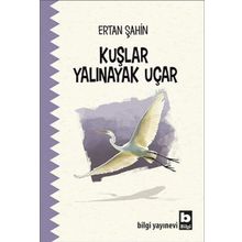 Kuşlar Yalınayak Uçar - Ertan Şahin