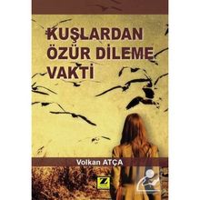 Kuşlardan Özür Dileme Vakti - Volkan Atça