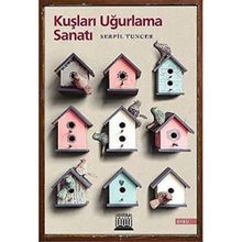 Kuşları Uğurlama Sanatı - Serpil Tuncer