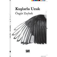 Kuşlarla Uzak - Özgür Zeybek