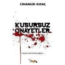 KUSURSUZ CINAYETLER - CIHANGIR KIRAÇ