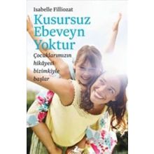 Kusursuz Ebeveyn Yoktur Isabelle Filliozat Pegasus Yayınları