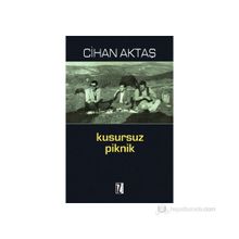 KUSURSUZ PIKNIK - CIHAN AKTAŞ