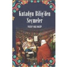 KUTADGU BILIG'DEN SEÇMELER - YUSUF HAS HACIB (ISBN:9786054138173)