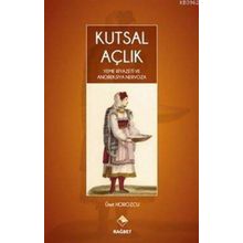 Kutsal Açlık- Yeme Riyazeti ve Anoreksiya Nervoza - Ümit Horozcu