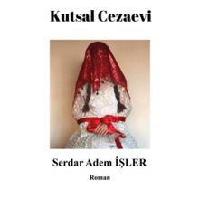 Kutsal Cezaevi - Serdar Adem İşler