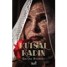 KUTSAL KADIN - QAISRA SHAHRAZ