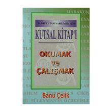 Kutsal Kitap’ı Okumak ve Çalışmak Tanrı’yı Tanıyabilmek İçin - Banu Çelik