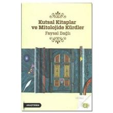 Kutsal Kitaplar ve Mitolojide Kürdler / Faysal Dağlı