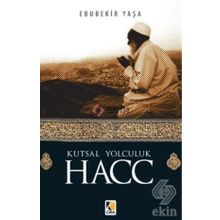 Kutsal Yolculuk Hacc - Ebubekir Yaşar