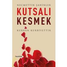 Kutsalı Kesmek - Necmettin Şahinler
