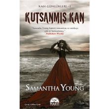 KUTSANMIŞ KAN KAN GÜNLÜKLERİ SERISI 1 - SAMANTHA YOUNG