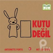 Kutu Değil Organik Kitap-Antoinette Portis-Beyaz Balina Yayınları