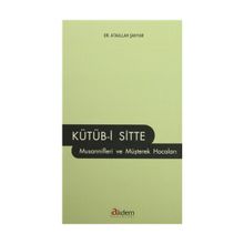 Kütüb-i Sitte Musannifleri ve Müşterek Hocaları - Ataullah Şahyar