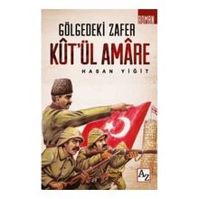 Kut`ül Amare - Gölgedeki Zafer Hasan Yiğit