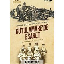 Kutulamare’de Esaret Esir Bir İngiliz Generalin Kaleminden - Charles V. F. Townshend