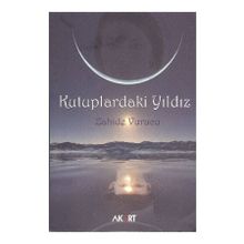 KUTUPLARDAKI YILDIZ - ZAHIDE VURUCU
