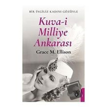 Kuva- i Milliye Ankarası - Grace M. Ellison - Dorlion Yayınevi