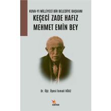 Kuva- yı Milliyeci Bir Belediye Başkanı: Keçeci Zade Hafız Mehmet Emin Bey - Kriter Yayınları