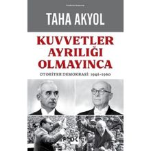 Kuvvetler Ayrılığı Olmayınca - Taha Akyol
