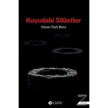 Kuyudaki Silüetler - Hasan Fazlı Bora
