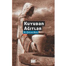 Kuyudan Ağıtlar - K Çağlar Aksu