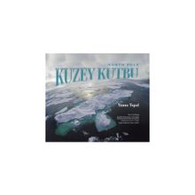 Kuzey Kutbu North Pole - Yunus Topal