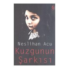 KUZGUNUN ŞARKISI - NESLIHAN ACU