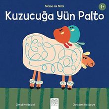 Kuzucuğa Yün Palto / Momo İle Mimi - Christine Destours - 1001 Çiçek Yayınları